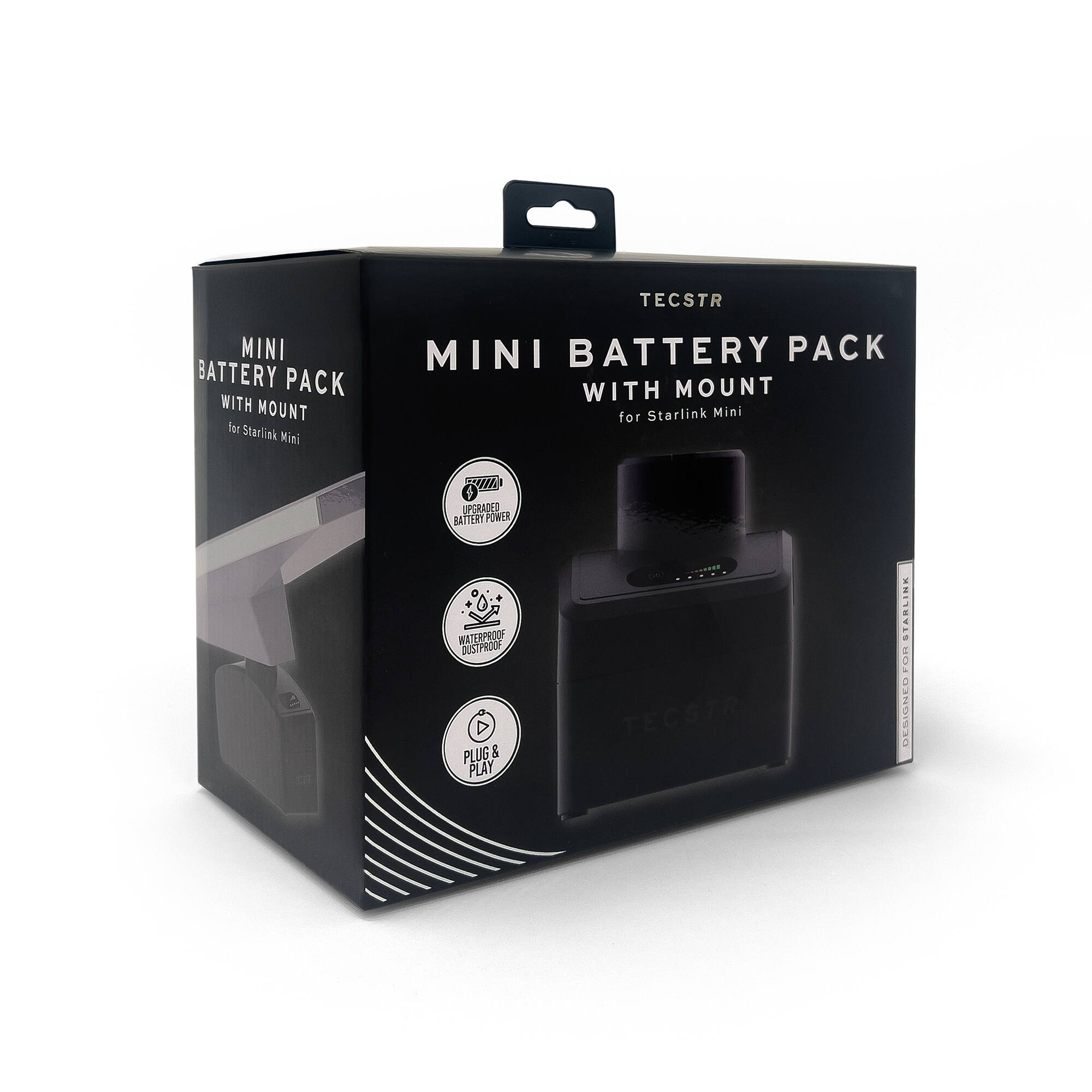 TECSTR MINI BATTERY PACK WITH MOUNT for Starlink Mini

MINI BATTERY PACK WITH MOUNT for Starlink Mini

UPGRADED BATTERY POWER

WATERPROOF & DUSTPROOF

PLUG & PLAY

DESIGNED OF STARLINK