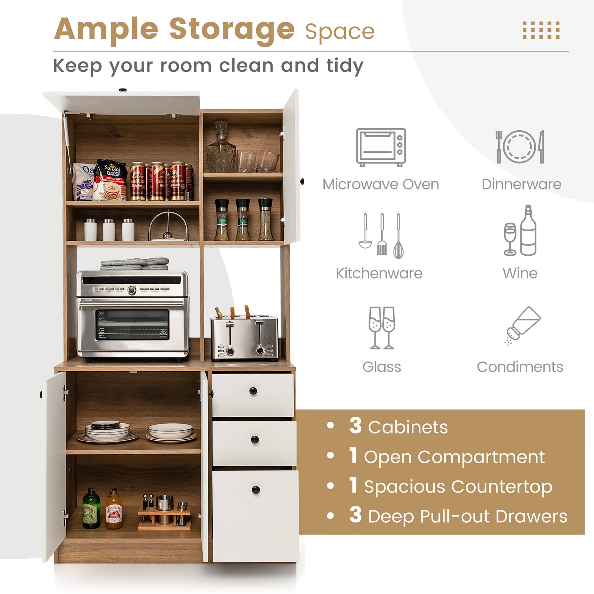 Ample Storage Space
Keep your room clean and tidy

3 Cabinets
1 Open Compartment
1 Spacious Countertop
3 Deep Pull-out Drawers

Microwave Oven
Dinnerware
Kitchenware
Wine
Glass
Condiments