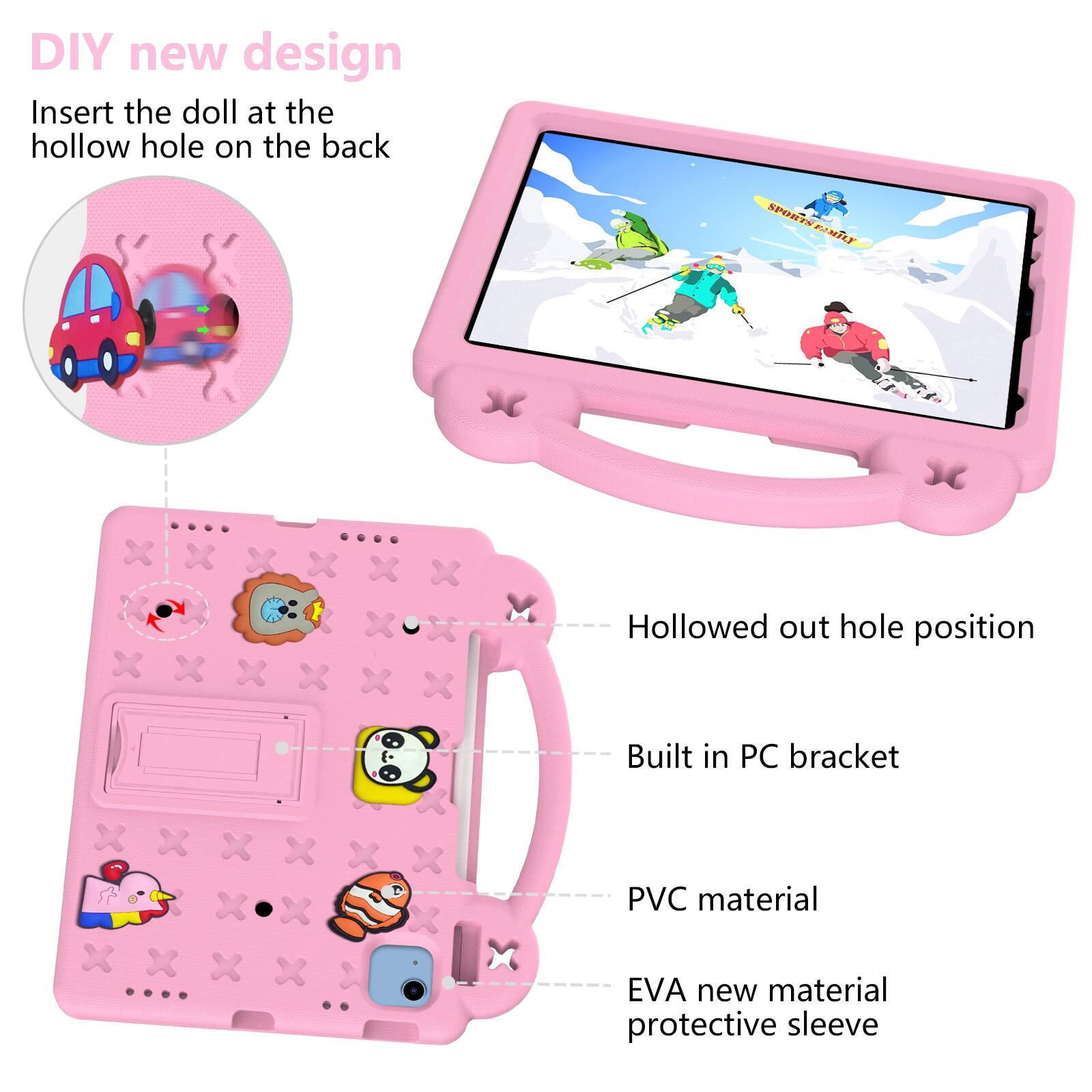 DIY new design  
Insert the doll at the hollow hole on the back  

- Hollowed out hole position  
- Built in PC bracket  
- PVC material  
- EVA new material protective sleeve
