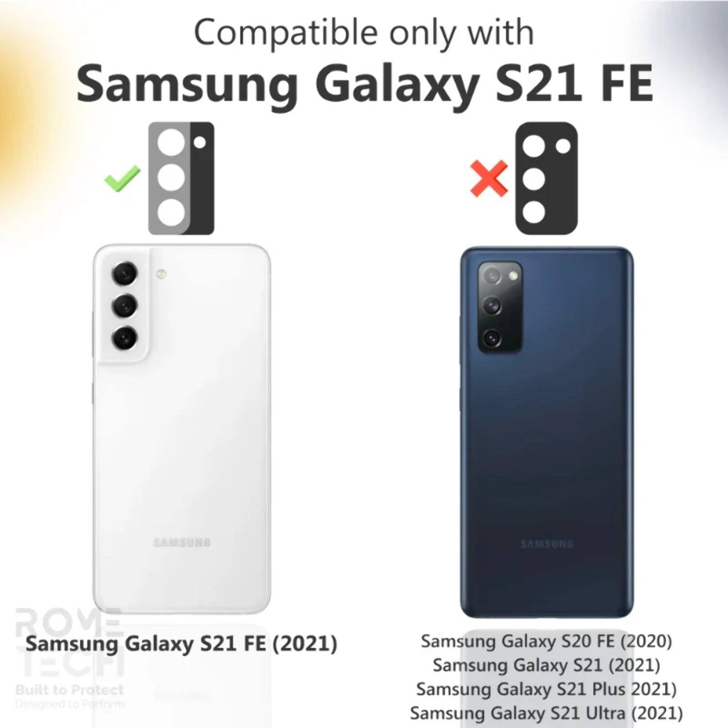 Compatible only with Samsung Galaxy S21 FE

Samsung Galaxy S21 FE (2021)

Built to Protect Designed to Perform

Samsung Galaxy S20 FE (2020)

Samsung Galaxy S21 (2021)

Samsung Galaxy S21 Plus (2021)

Samsung Galaxy S21 Ultra (2021)