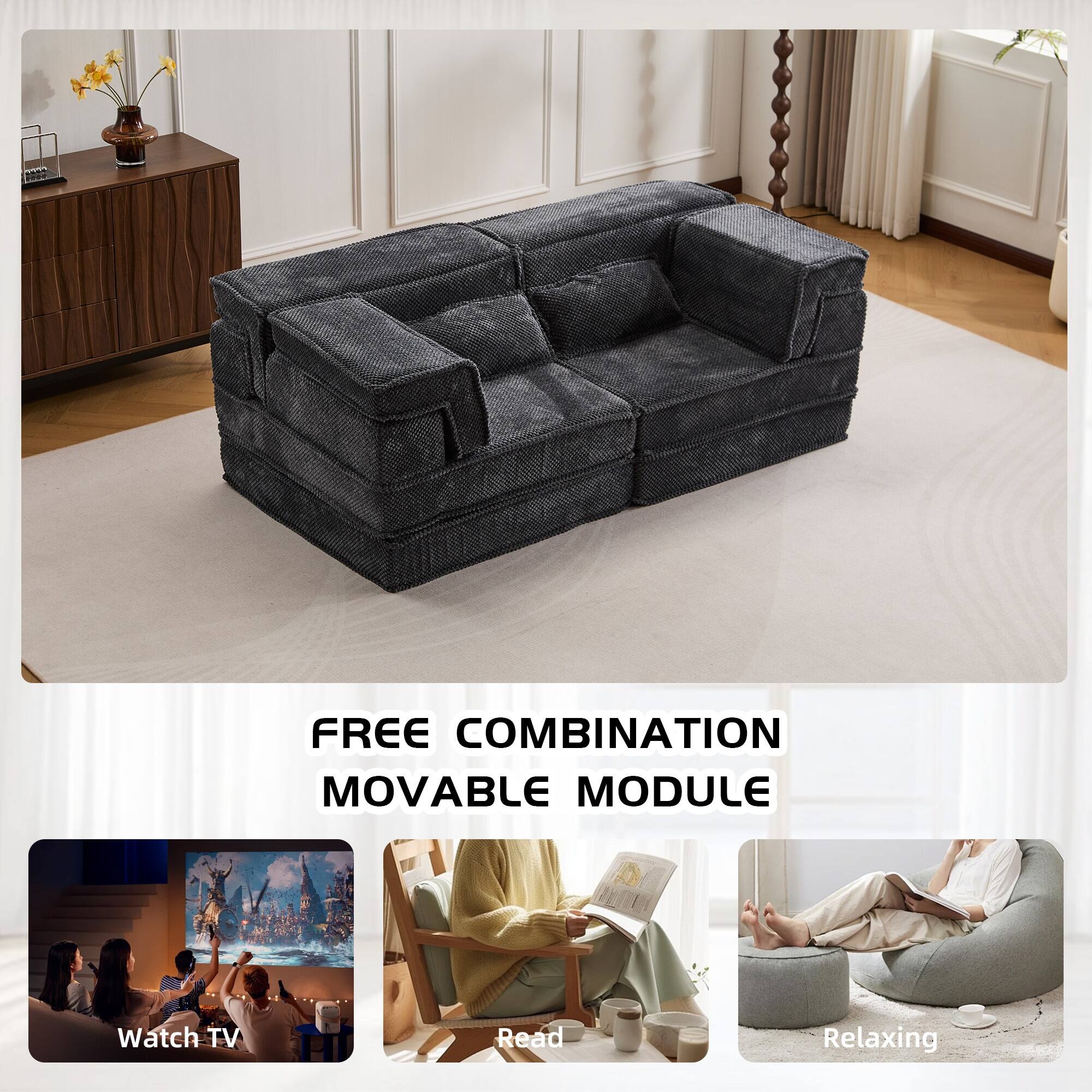 FREE COMBINATION MOVABLE MODULE

Watch TV
Read
Relaxing