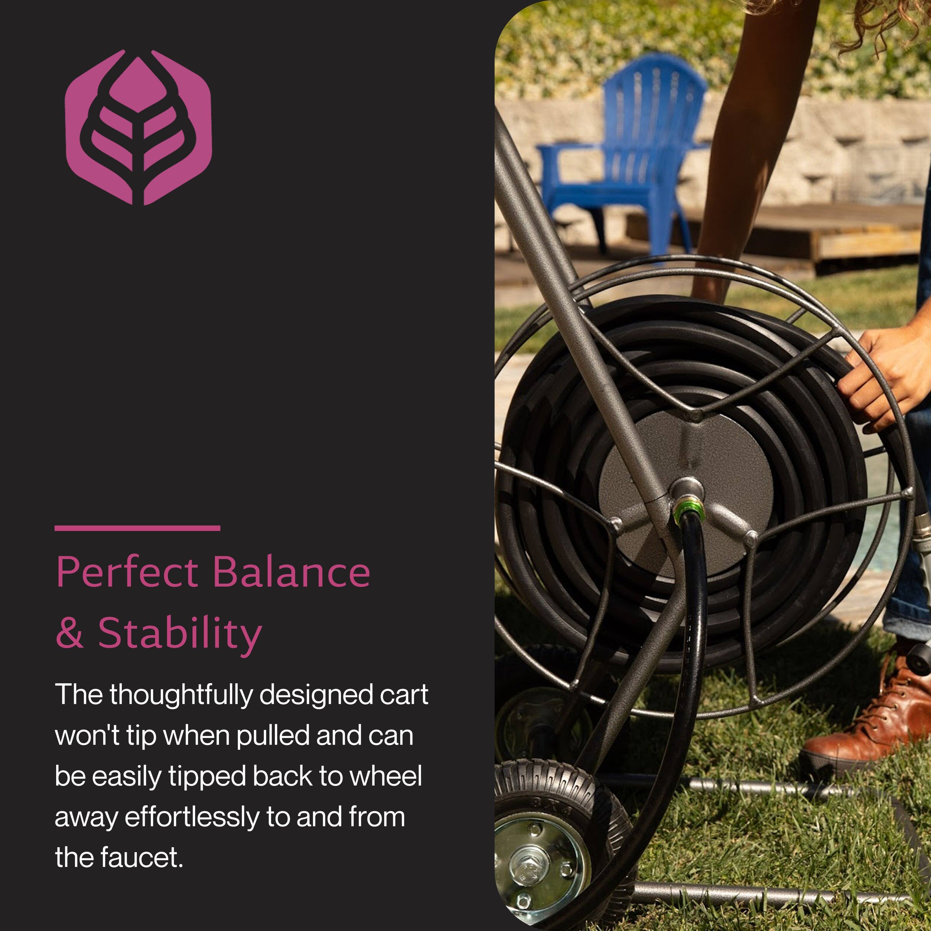 Perfect Balance & Stability

The thoughtfully designed cart won't tip when pulled and can be easily tipped back to wheel away effortlessly to and from the faucet.