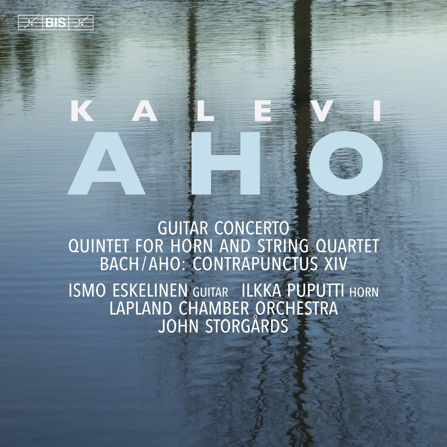 KALEVI AHO

GUITAR CONCERTO  
QUINTET FOR HORN AND STRING QUARTET  
BACH/AHO: CONTRAPUNCTUS XIV

ISMO ESKELINEN GUITAR  
ILKKA PUPUTTI HORN  
LAPLAND CHAMBER ORCHESTRA  
JOHN STORGÅRDS