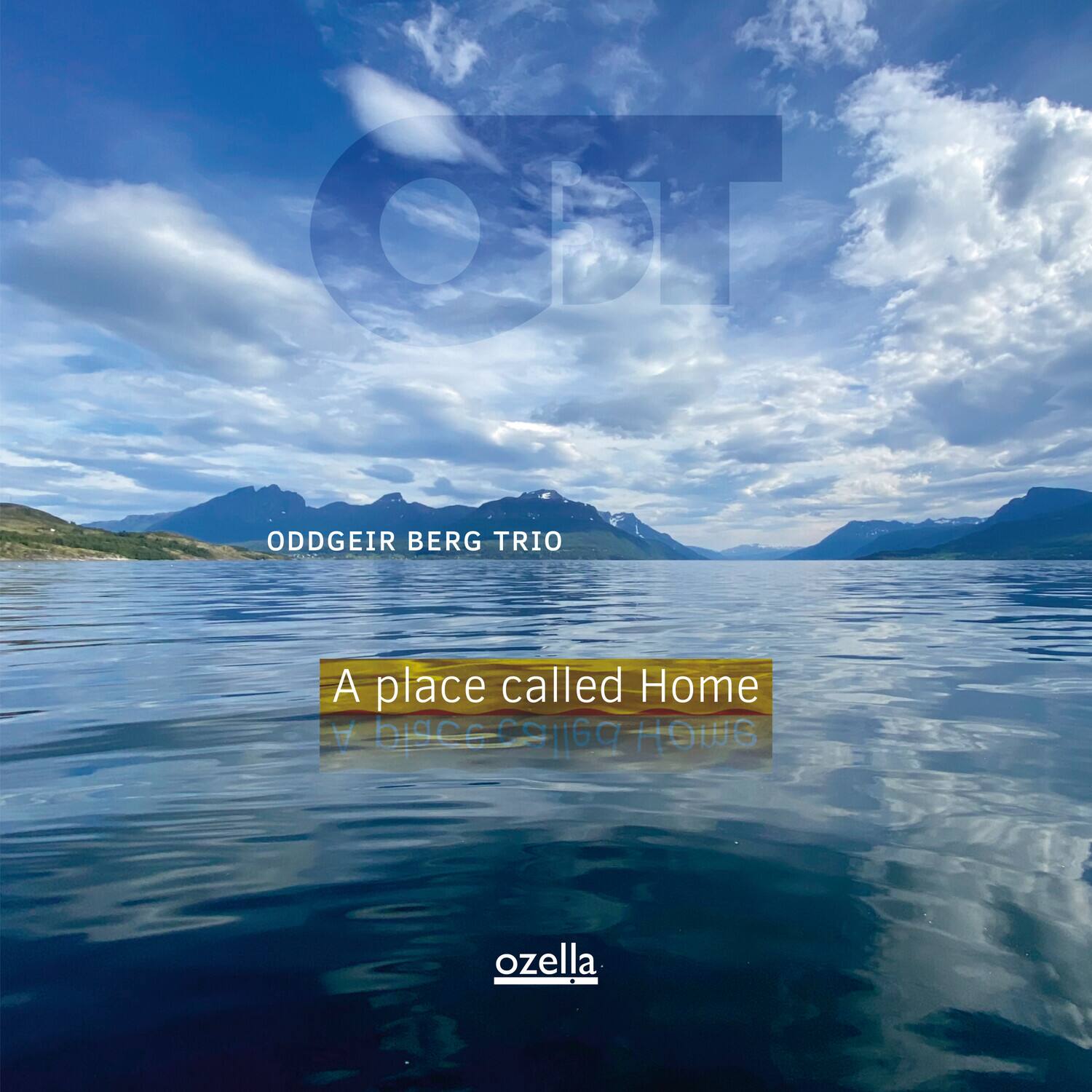 ODDGEIR BERG TRIO

A place called Home

ozella