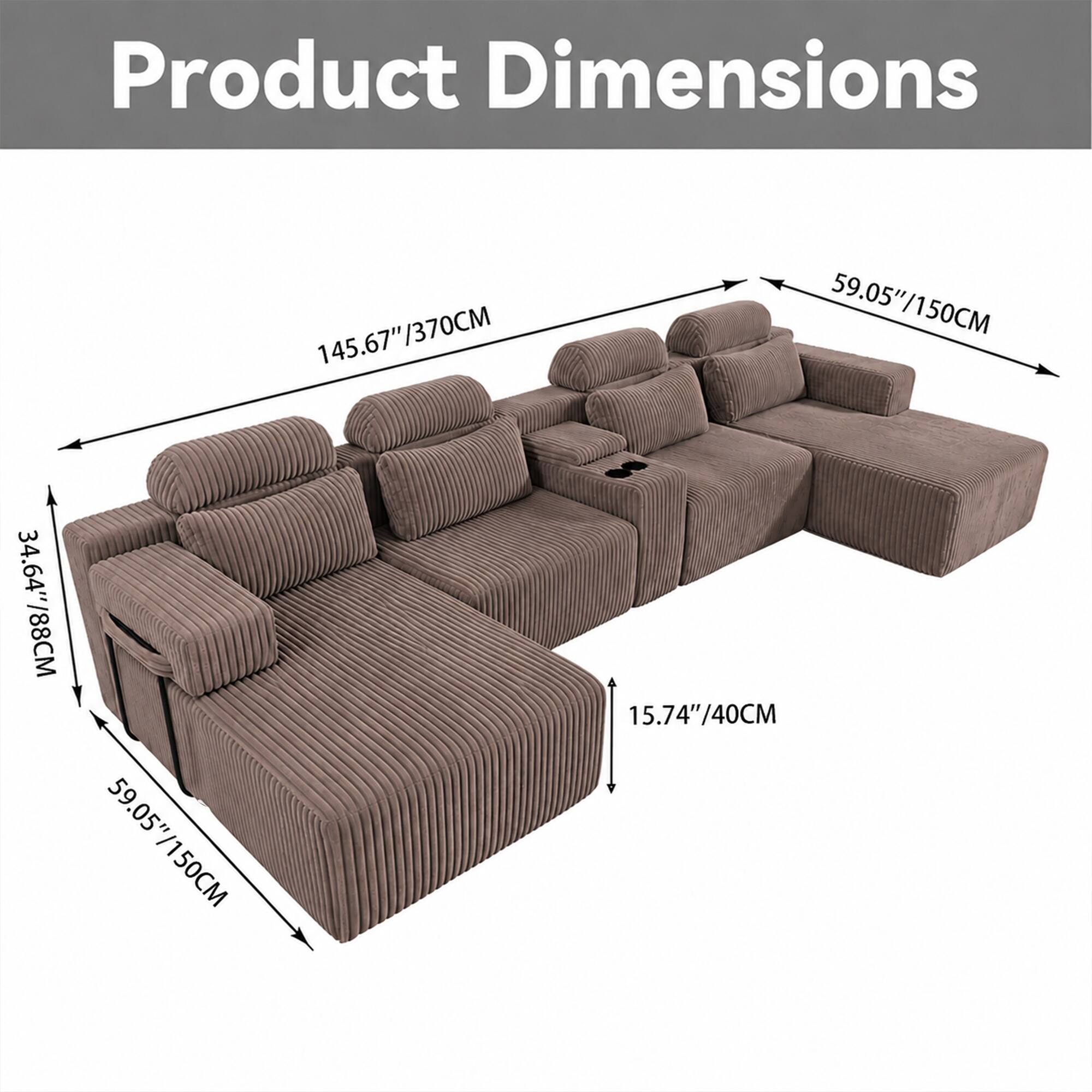 Product Dimensions: 145.67"/370CM, 59.05"/150CM, 34.64"/88CM, 59.05"/150CM, 15.74"/40CM