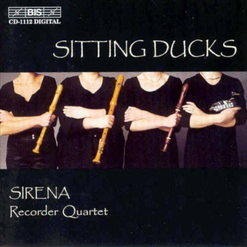 BIS CD-1112 DIGITAL  
SITTING DUCKS  

SIRENA  
Recorder Quartet