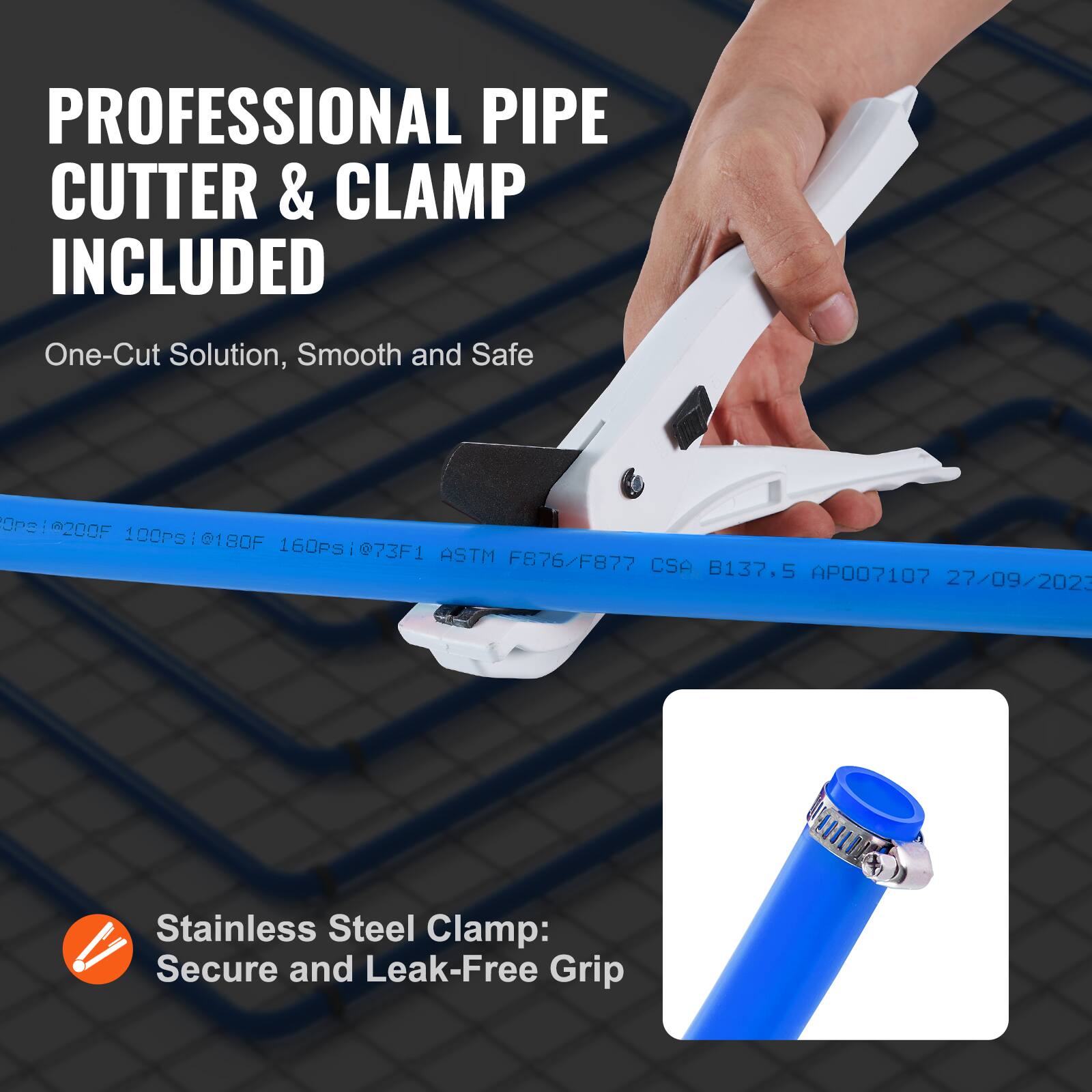 PROFESSIONAL PIPE CUTTER & CLAMP INCLUDED  
One-Cut Solution, Smooth and Safe  

Stainless Steel Clamp: Secure and Leak-Free Grip  

@200F 100psi @180F 160psi @73F  
ASTM F876/F877 CSA B137.5 AP007107 27/09/2023