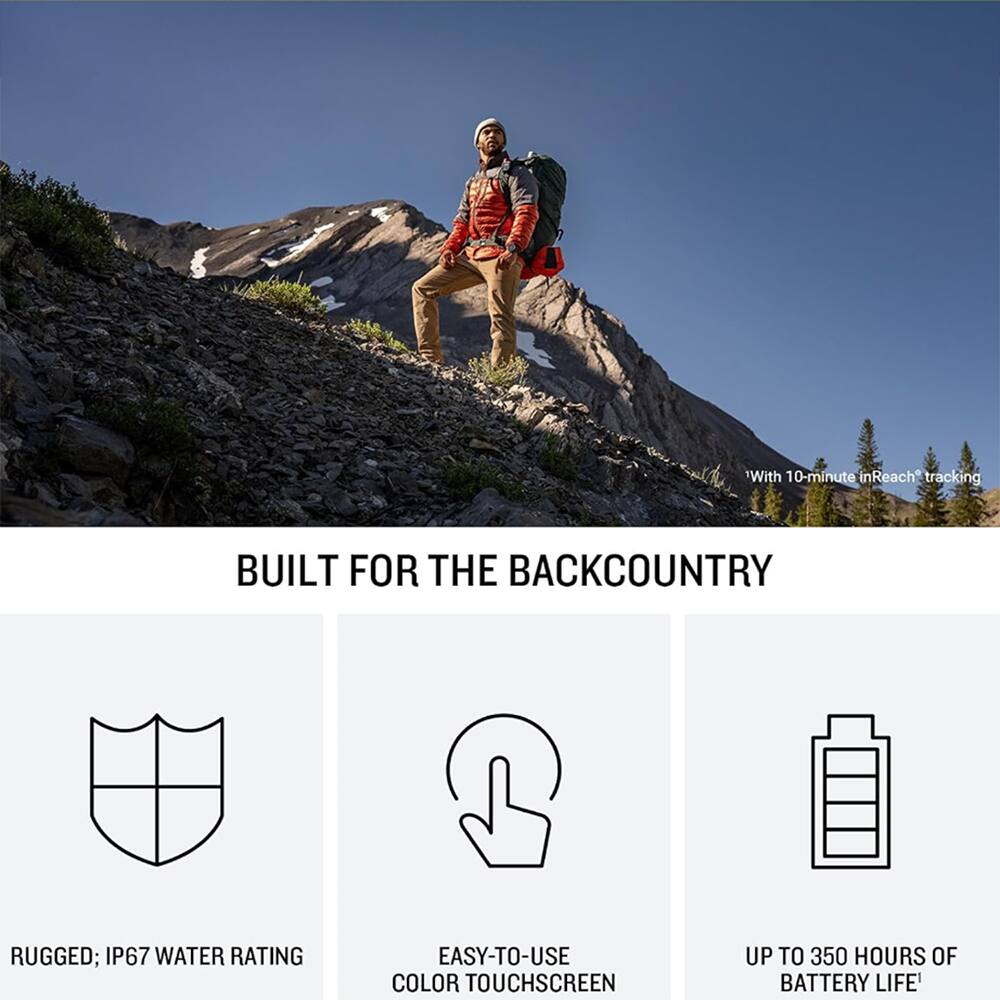 With 10-minute inReach tracking, BUILT FOR THE BACKCOUNTRY, RUGGED; IP67 WATER RATING, EASY-TO-USE COLOR TOUCHSCREEN, UP TO 350 HOURS OF BATTERY LIFE
