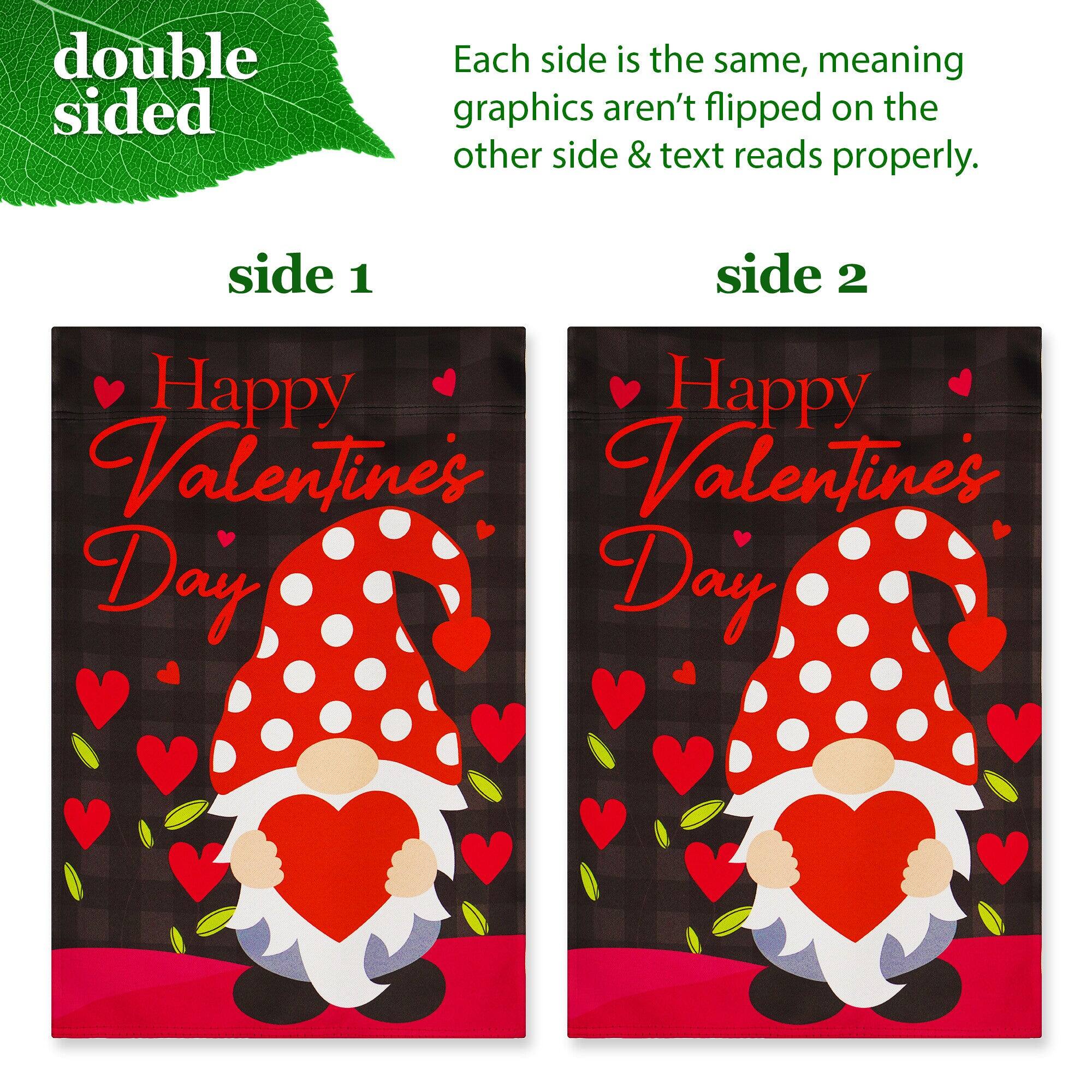 double sided

Each side is the same, meaning graphics aren't flipped on the other side & text reads properly.

side 1

Happy Valentine's Day

side 2

Happy Valentine's Day