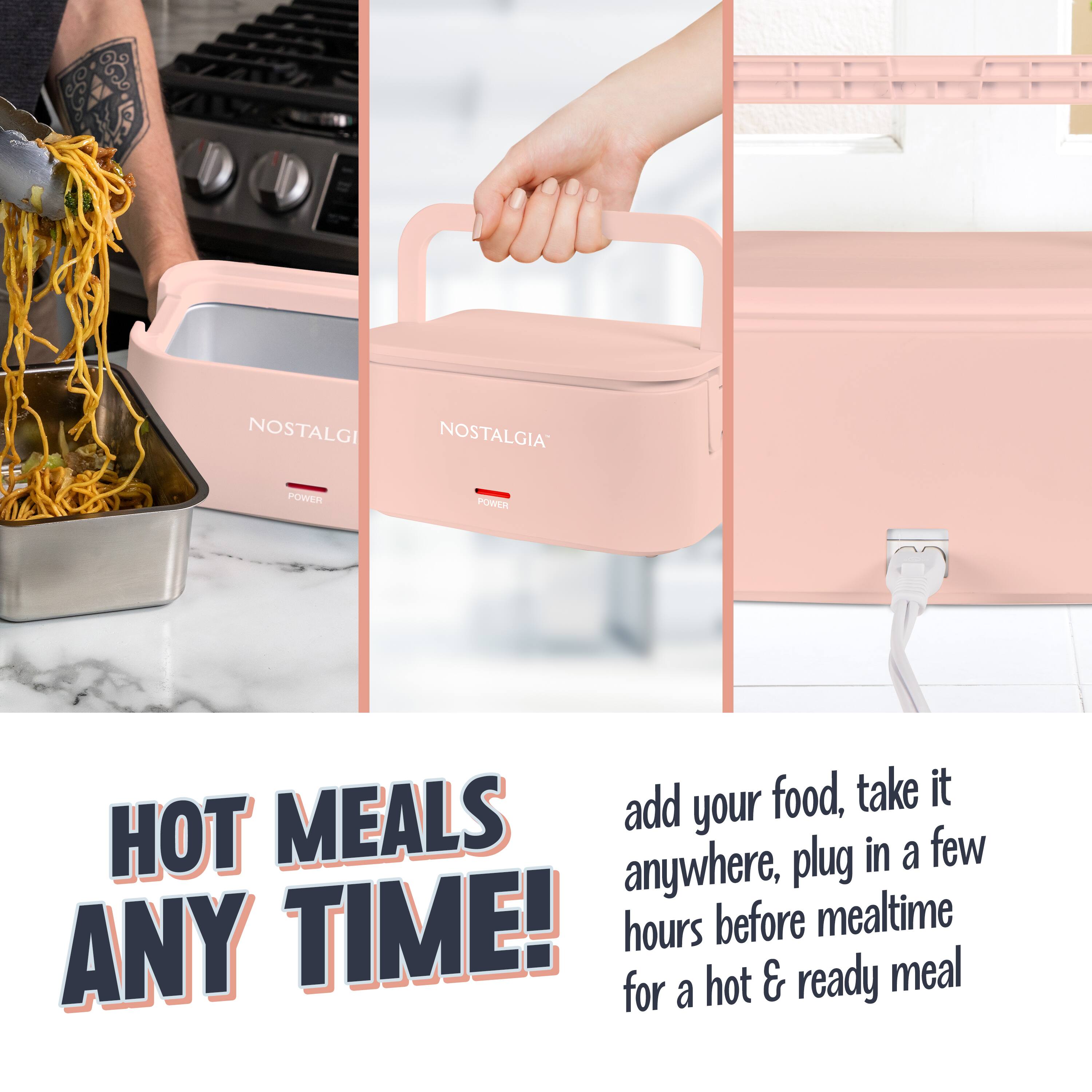 Nostalgia Power

Hot Meals Any Time!

Add your food, take it anywhere, plug in a few hours before mealtime for a hot & ready meal