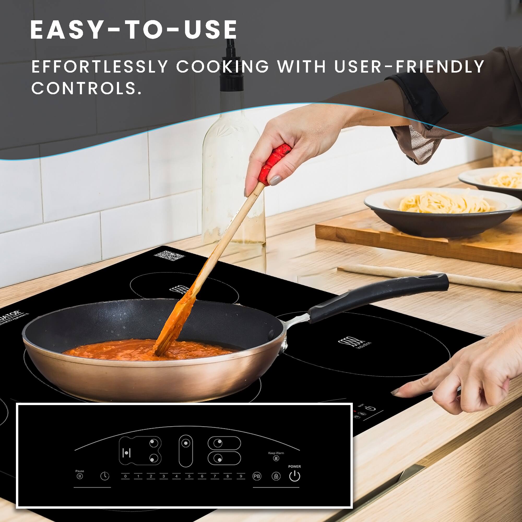 EASY-TO-USE  
EFFORTLESSLY COOKING WITH USER-FRIENDLY CONTROLS.