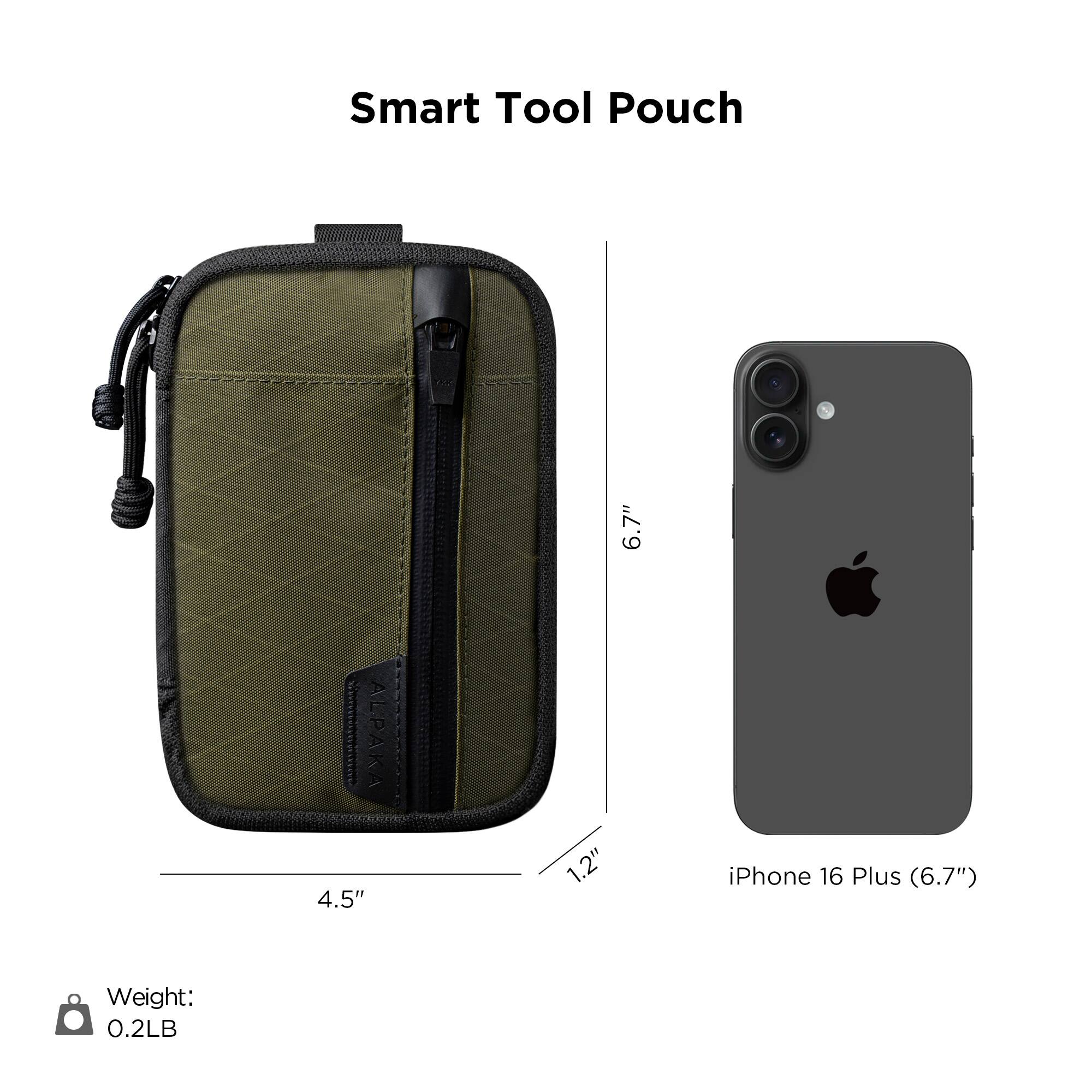 Smart Tool Pouch  
6.7" ALPAKA  
4.5" x 1.2"  
iPhone 16 Plus (6.7")  
Weight: 0.2LB