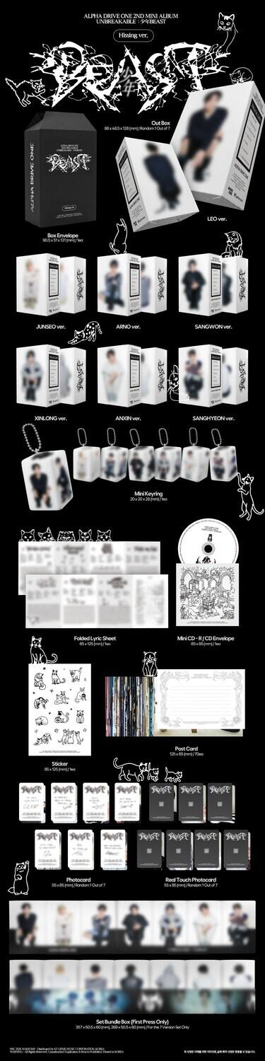 ALPHA DRIVE ONE 2ND MINI ALBUM UNBREAKABLE 'BEAST'  
Hissing ver.  
Out Box  
ONO  
DRIVE  
vk.ru  
LEO ver.  
Box Envelope  
JUNSEO ver.  
ARNO ver.  
SANGWON  
RAA  
XINLONG ver.  
ANXIN  
SANGHYEON  
Keyring  
Folded  
Shoet  
Mini CD  
Envelope  
Post Cont  
Sticker  
SEAST  
RAST  
SPOST  
RAST RAUP  
Photocard  
Real Touch Photocard  
-  
3 Suncle BOX (First Press Only)