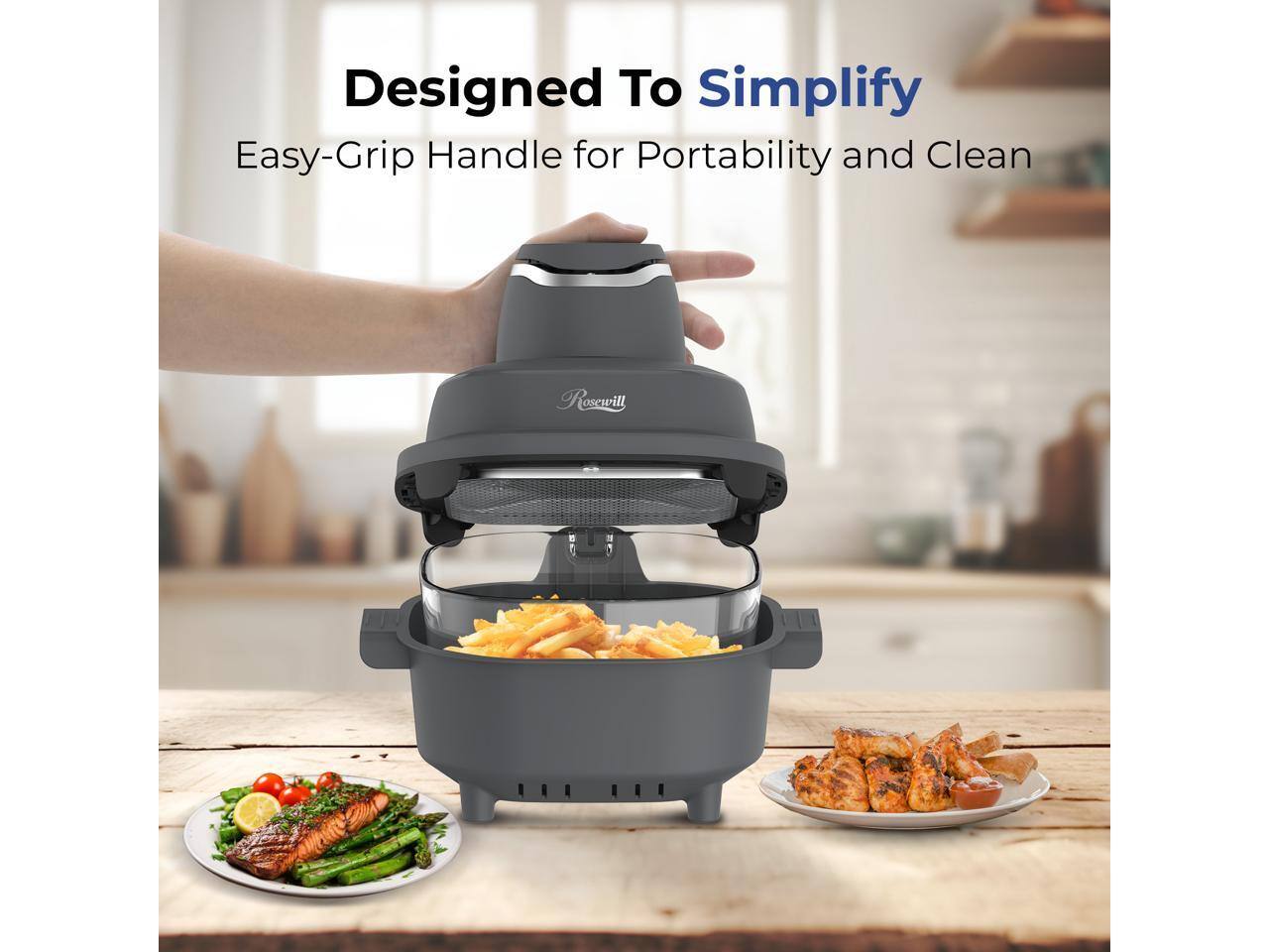 Designed To Simplify  
Easy-Grip Handle for Portability and Clean