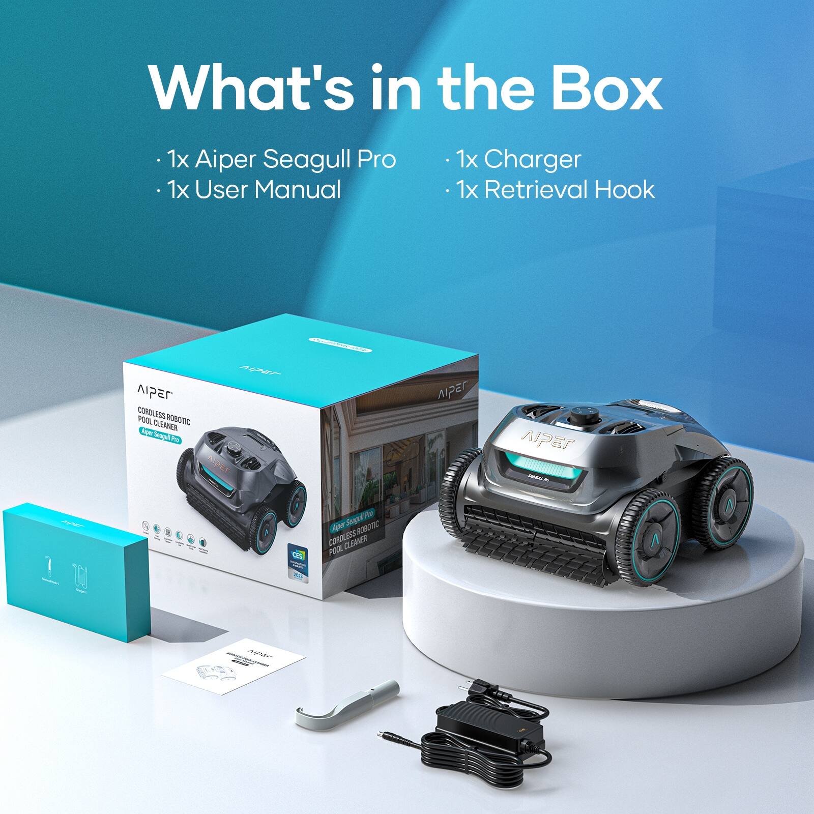 What's in the Box
1x Aiper Seagull Pro
1x Charger
1x User Manual
1x Retrieval Hook

M PE CORGLESS POOL ROBOTIC CLEANES
ger egul P Npar AIPEr APEr - I Cs Pe Aper Seagel ROBOTIC COROLESS CLEAMER POOE