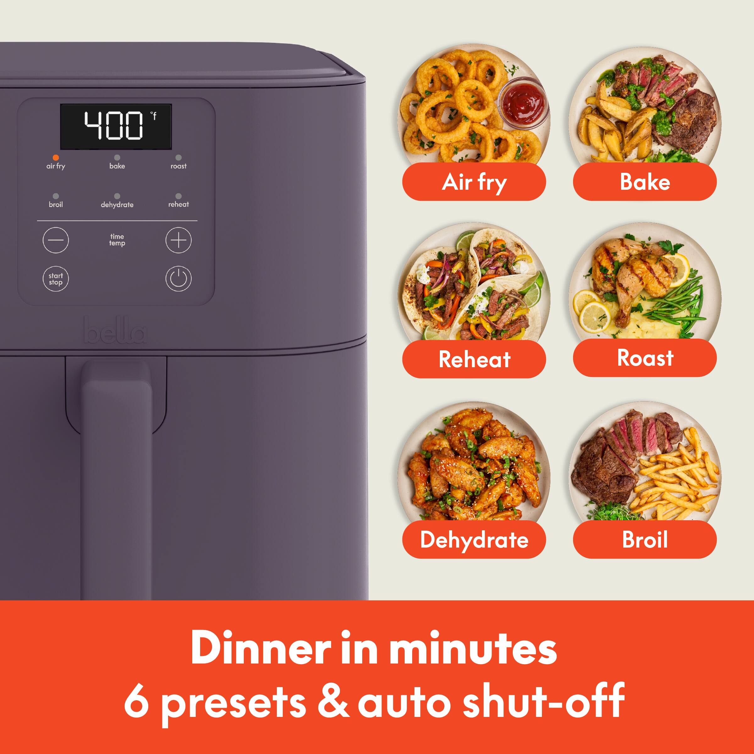 Air fry, Bake, Reheat, Roast, Dehydrate, Broil, Dinner in minutes 6 presets & auto shut-off
