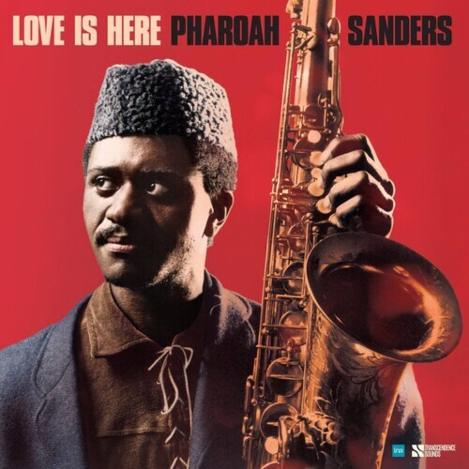 LOVE IS HERE  
PHAROAH SANDERS  
ASCENDENCE 7 SOUNDS