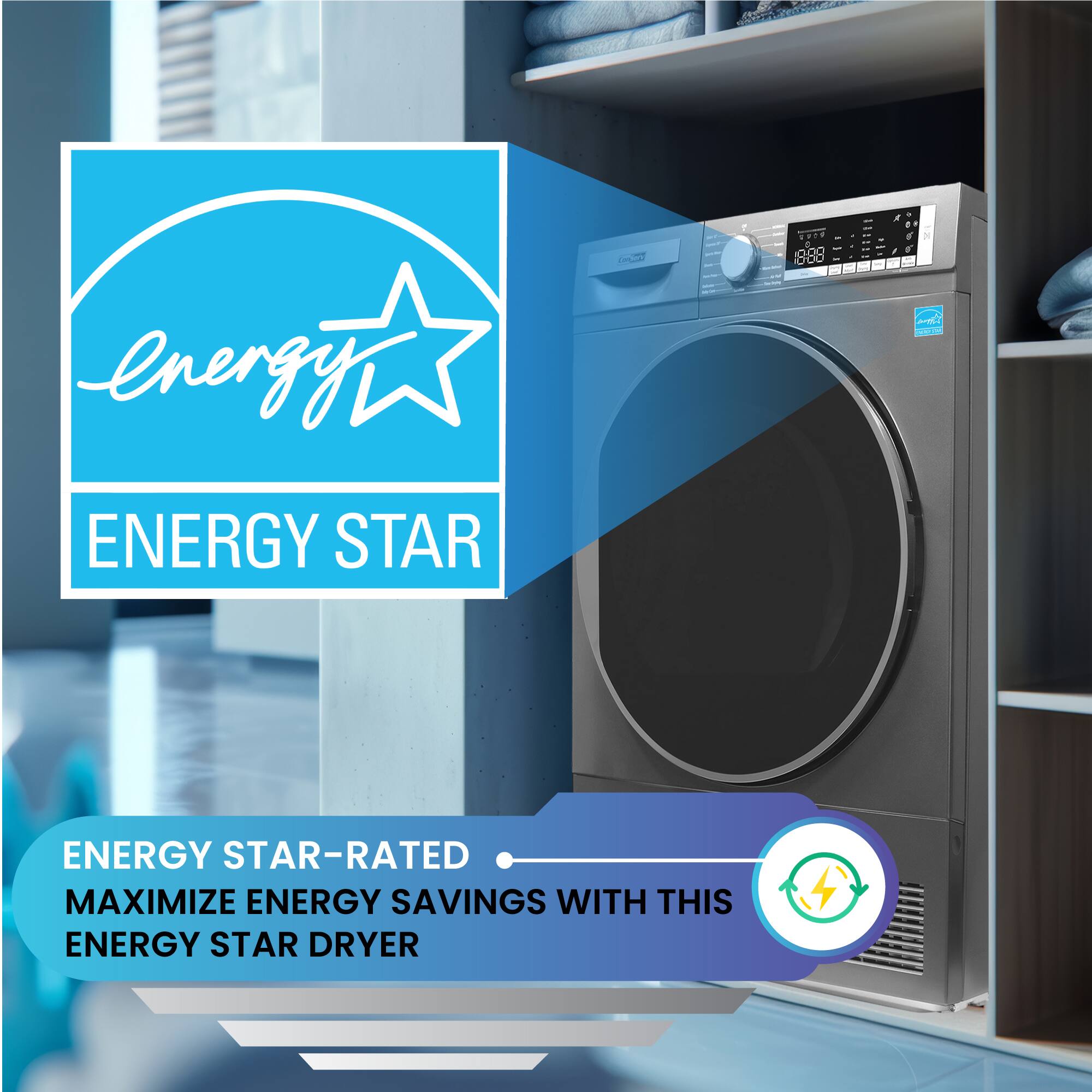 energy  
888  
ENERGY STAR  
ENERGY STAR-RATED  
MAXIMIZE ENERGY SAVINGS WITH THIS ENERGY STAR DRYER