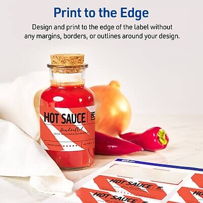Print to the Edge  
Design and print to the edge of the label without any margins, borders, or outlines around your design.

HOT SAUCE  
HOT SAUCE  
HOT SAUCE