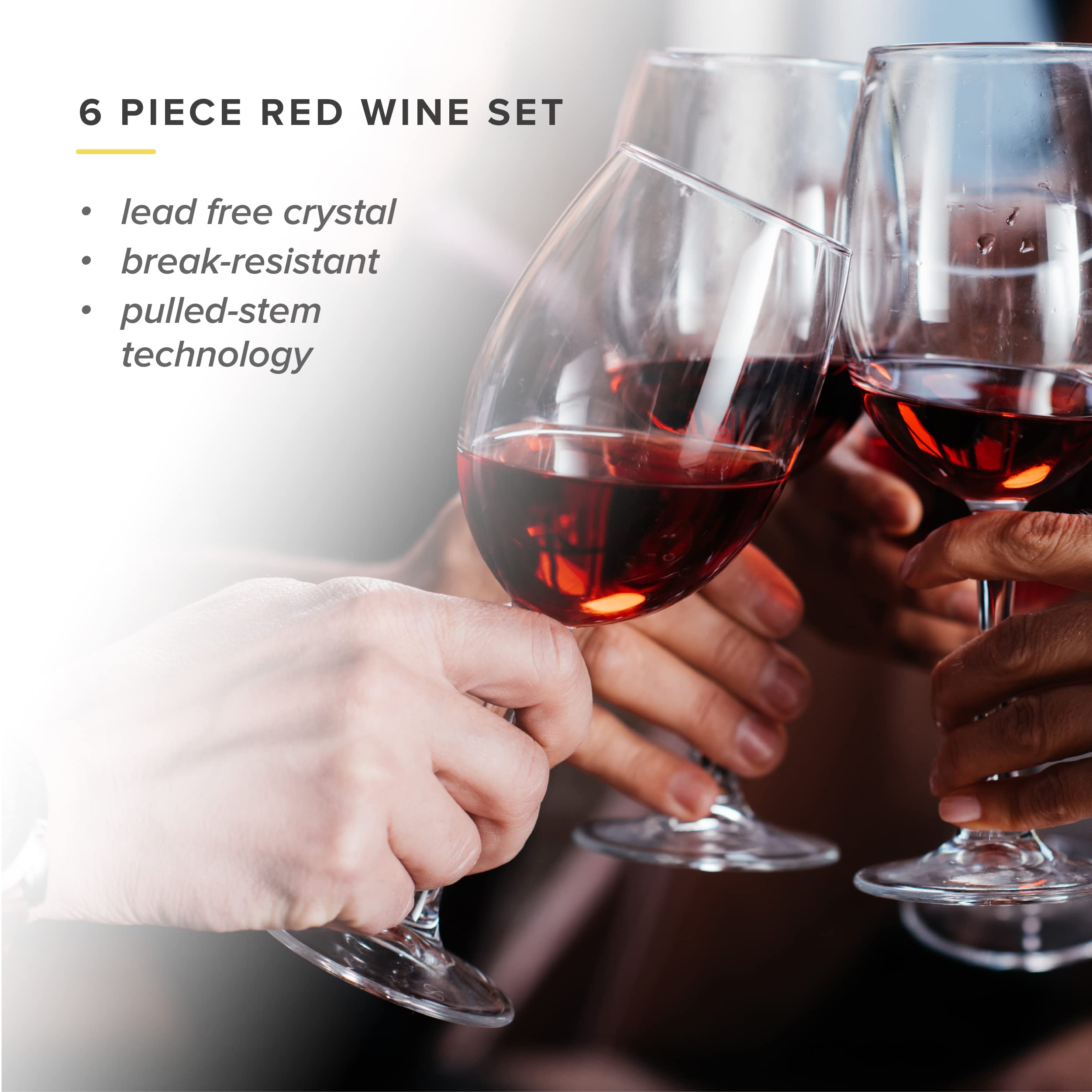 6 PIECE RED WINE SET

lead free crystal
break-resistant
pulled-stem technology