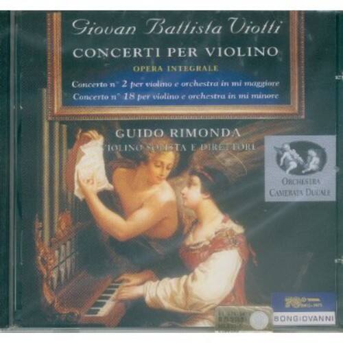 Giovan Battista Viotti  
CONCERTI PER VIOLINO  
OPERA INTEGRALE  
Concerto n. 2 per violino e orchestra in mi maggiore  
Concerto n. 18 per violino e orchestra in mi minore  

GUIDO RIMONDA  
VIOLINO, SOLISTA E DIRETTORI  
ORCHESTRA CAMERATA DUCALE  

BONGIOVANNI