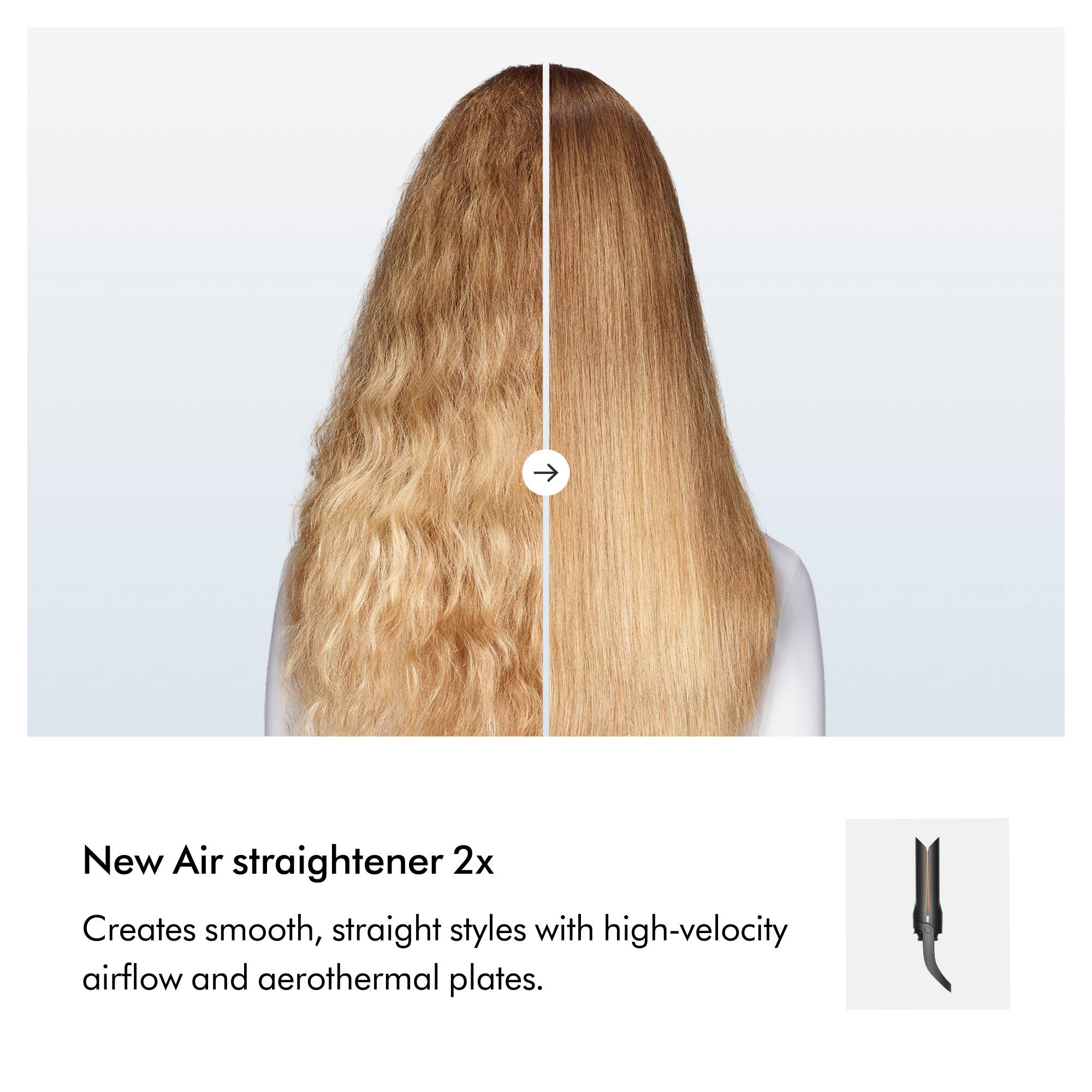 New Air straightener 2x  
Creates smooth, straight styles with high-velocity airflow and aerothermal plates.