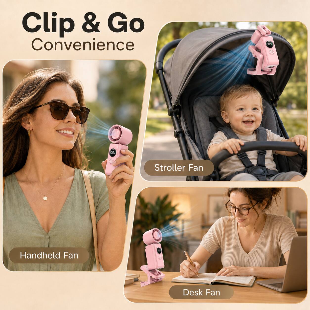 Clip & Go Convenience

100
100%

Stroller Fan
Handheld Fan
Desk Fan