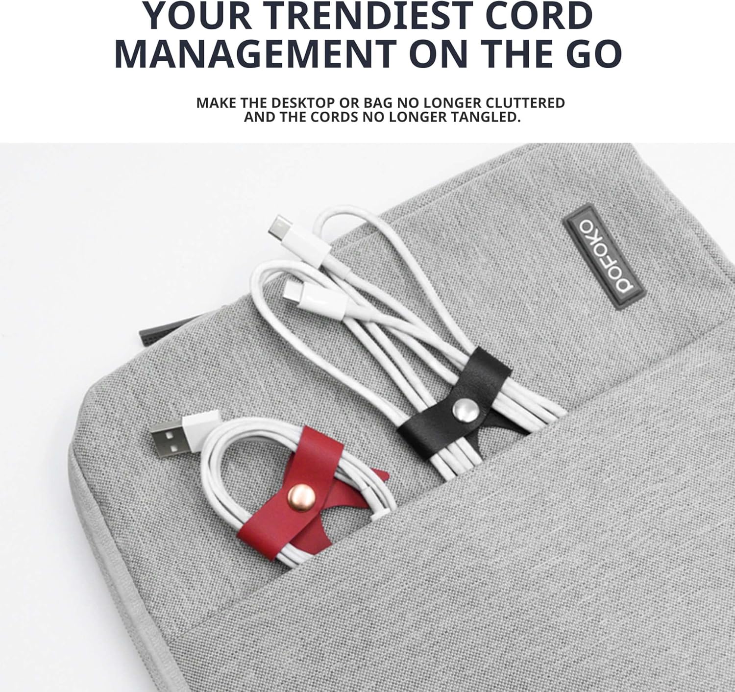 YOUR TRENDIEST CORD MANAGEMENT ON THE GO

MAKE THE DESKTOP OR BAG NO LONGER CLUTTERED AND THE CORDS NO LONGER TANGLED.