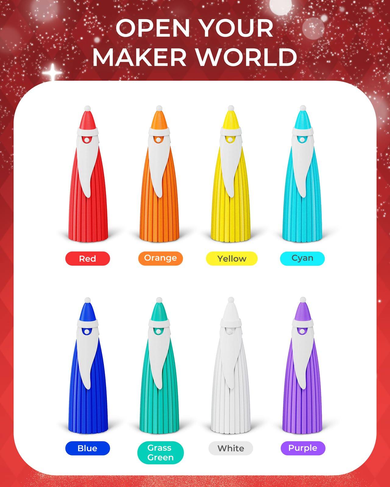 OPEN YOUR MAKER WORLD

Red  
Orange  
Yellow  
Cyan  
Blue  
Grass Green  
White  
Purple