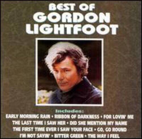 BEST OF GORDON LIGHTFOOT

Includes:
EARLY MORNING RAIN
RIBBON OF DARKNESS
FOR LOVIN' ME
THE LAST TIME I SAW HER
DID SHE MENTION MY NAME
THE FIRST TIME EVER I SAW YOUR FACE
CO, GO ROUND
I'M NOT SAYIN' BITTER CREEN THE WAY I FEEL