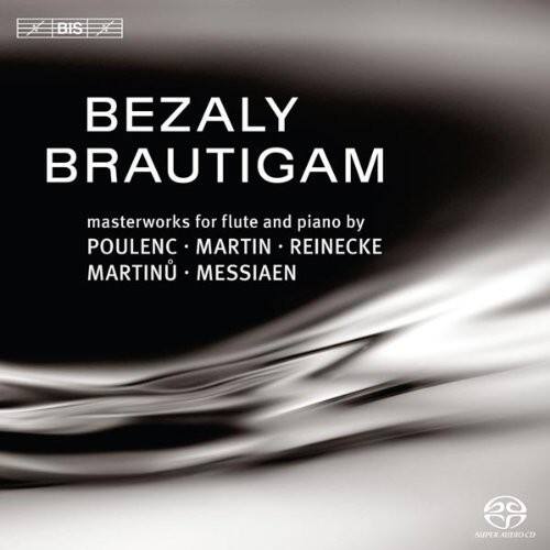 BEZALY BRAUTIGAM

masterworks for flute and piano by  
POULENC • MARTIN • REINECKE  
MARTINŮ • MESSIAEN

SUPERAUDIO CD