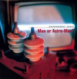 Man or Astro-man? - Experiment Zero - VINYL LP