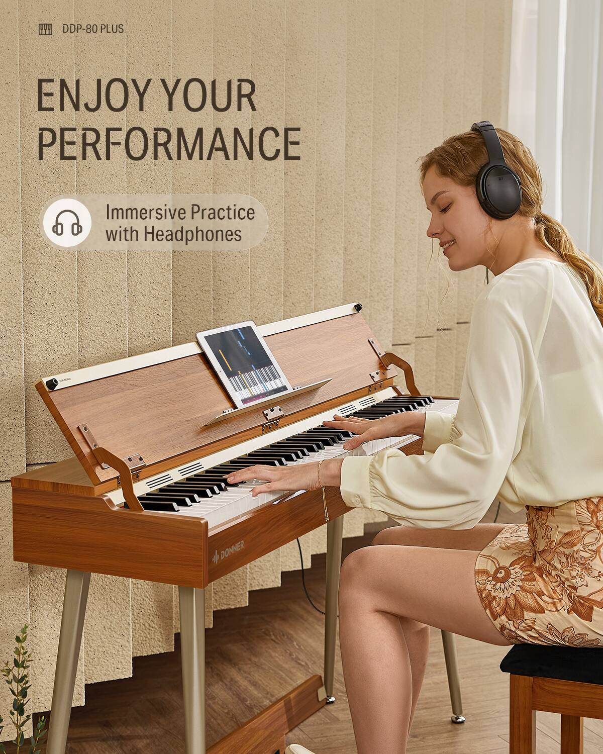 DDP-80 PLUS

ENJOY YOUR PERFORMANCE

Immersive Practice with Headphones

DONNER