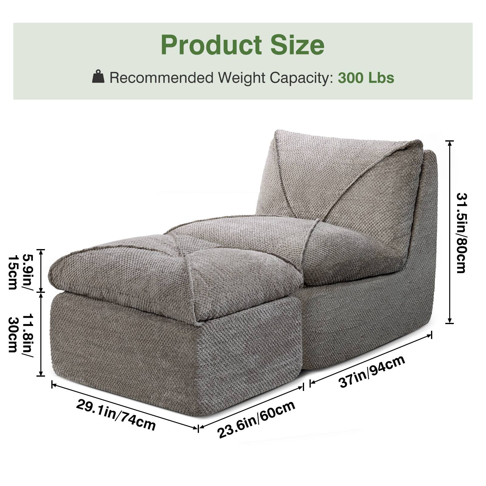 Product Size

Recommended Weight Capacity: 300 Lbs

- Height: 31.5in/80cm
- Width: 37in/94cm
- Depth: 29.1in/74cm
- Armrest Height: 15cm/5.9in
- Seat Height: 30cm/11.8in
- Seat Depth: 23.6in/60cm