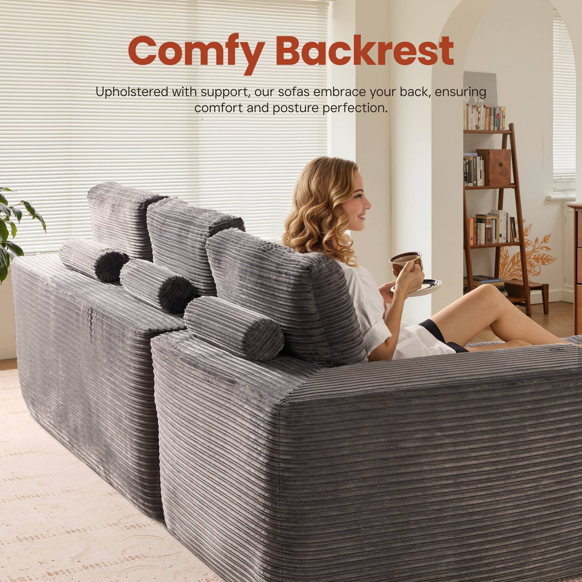 Comfy Backrest

Upholstered with support, our sofas embrace your back, ensuring comfort and posture perfection.