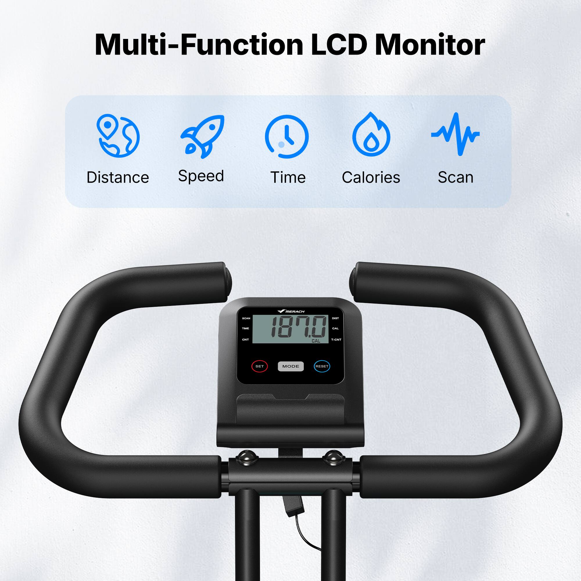 Multi-Function LCD Monitor

- Distance
- Speed
- Time
- Calories
- Scan
