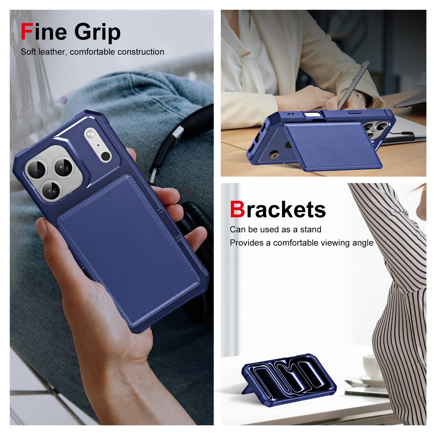 Fine Grip  
Soft leather, comfortable construction  

Brackets  
Can be used as a stand  
Provides a comfortable viewing angle