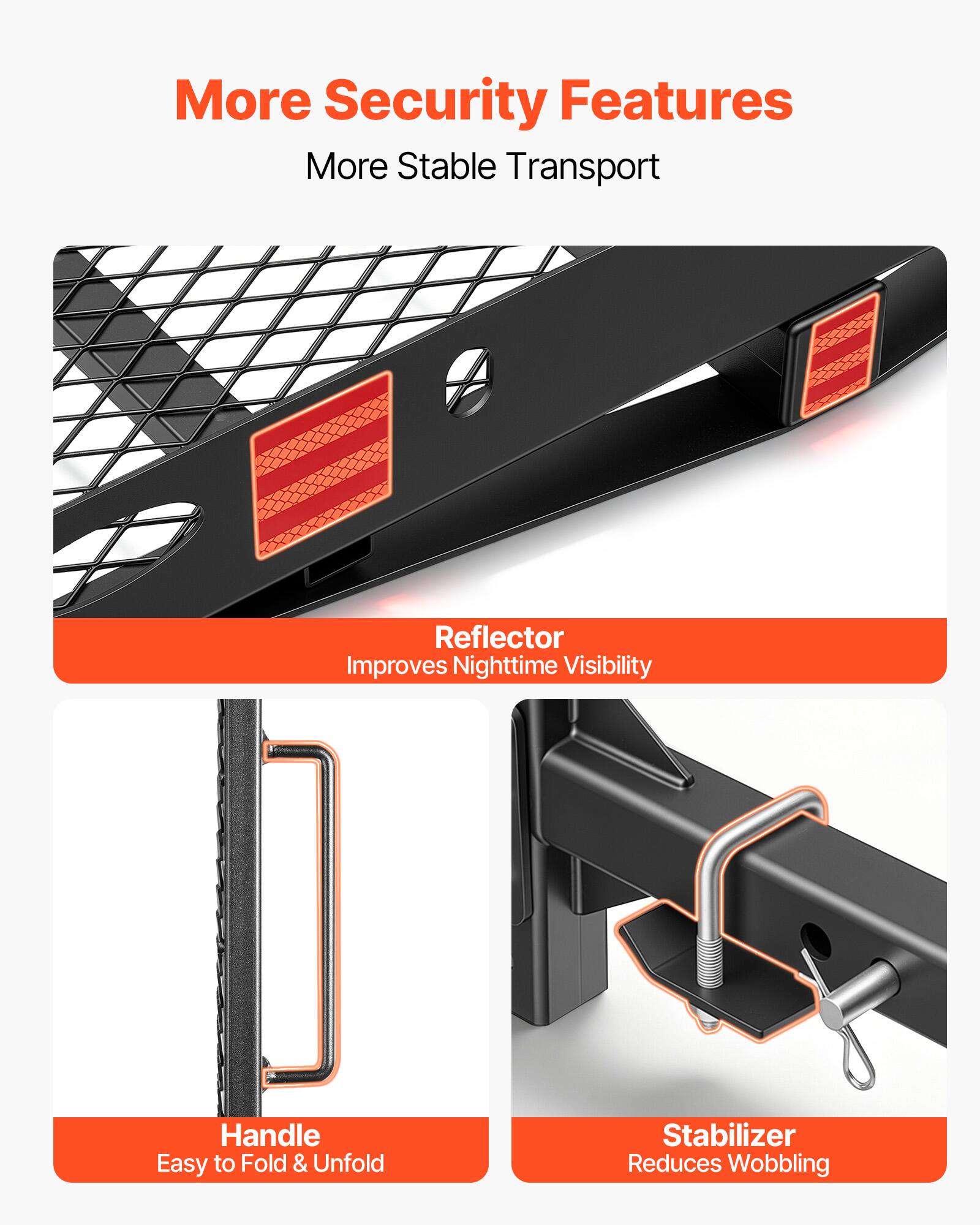 More Security Features  
More Stable Transport  
Reflector Improves Nighttime Visibility  
Handle Easy to Fold & Unfold  
Stabilizer Reduces Wobbling