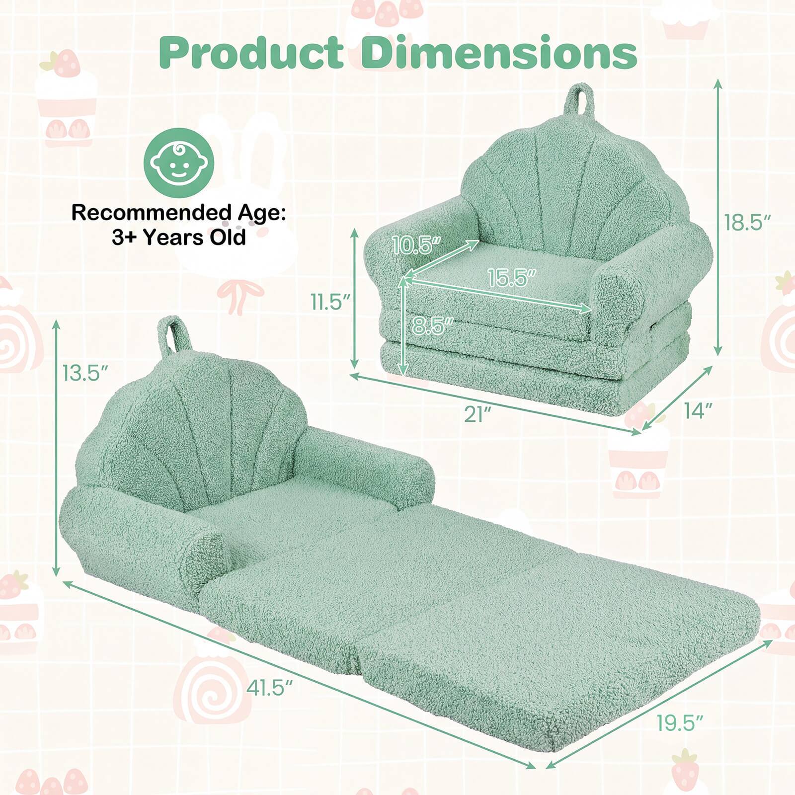 Product Dimensions  
Recommended Age: 3+ Years Old  
11.5"  
10.5"  
8.5"  
15.5"  
18.5"  
13.5"  
21"  
14"  
41.5"  
19.5"