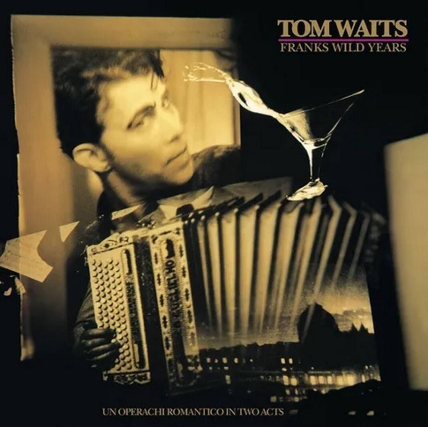 TOM WAITS  
FRANKS WILD YEARS  

UN OPERACHI ROMANTICO IN TWO ACTS