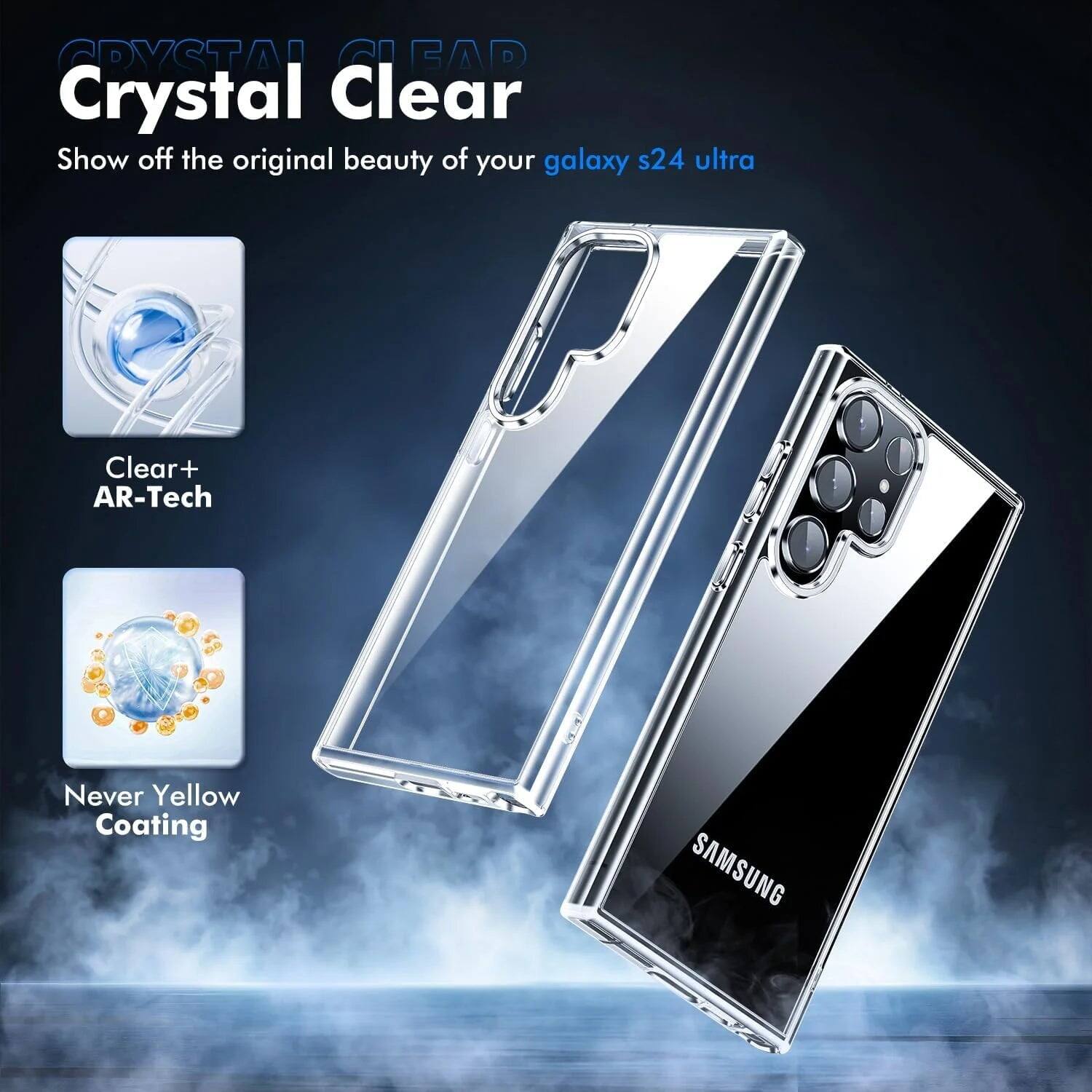 CRYSTAL CLEAR
Show off the original beauty of your galaxy s24 ultra
Clear+ AR-Tech
Never Yellow Coating
SAMSUNG