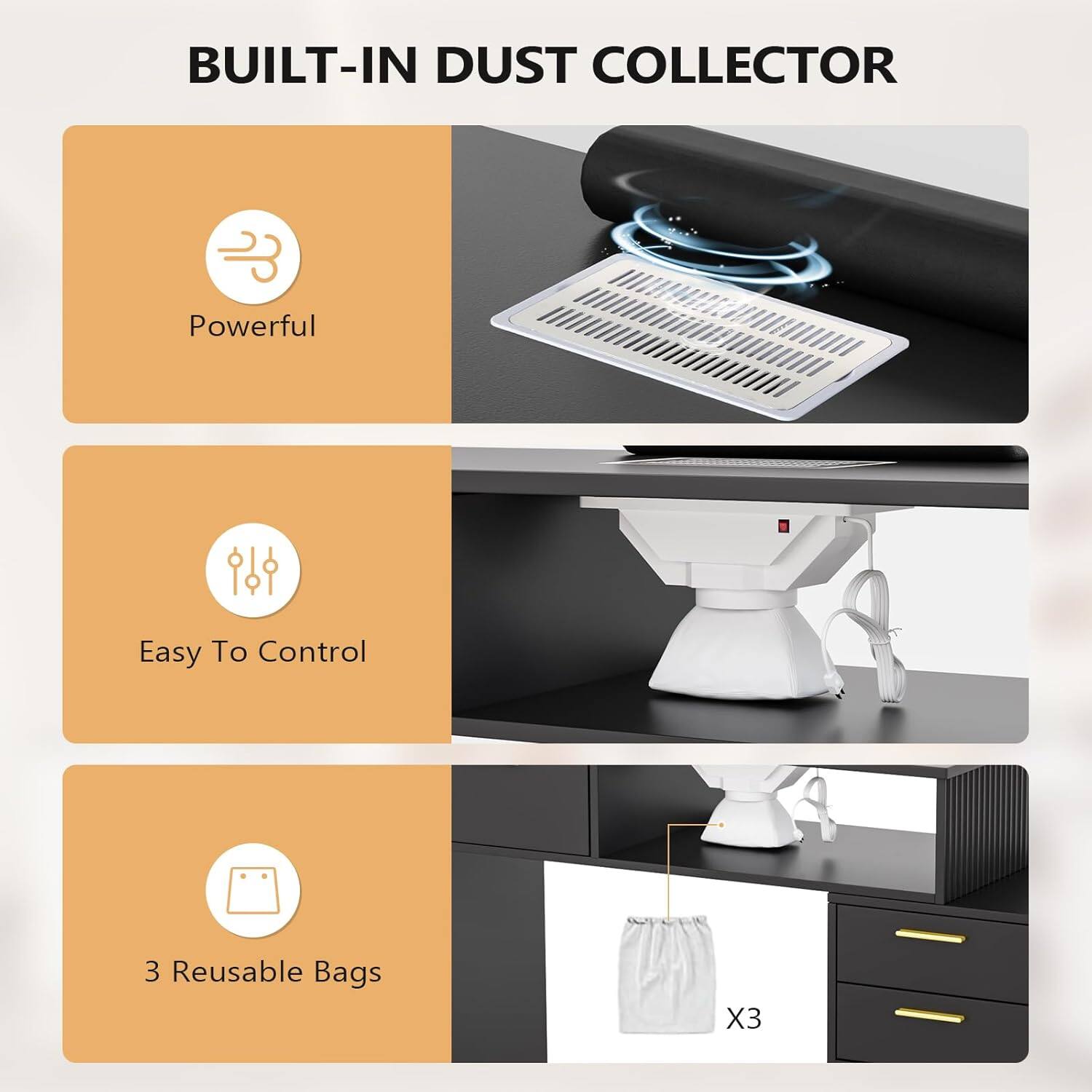 BUILT-IN DUST COLLECTOR

- Powerful
- Easy To Control
- 3 Reusable Bags X3
