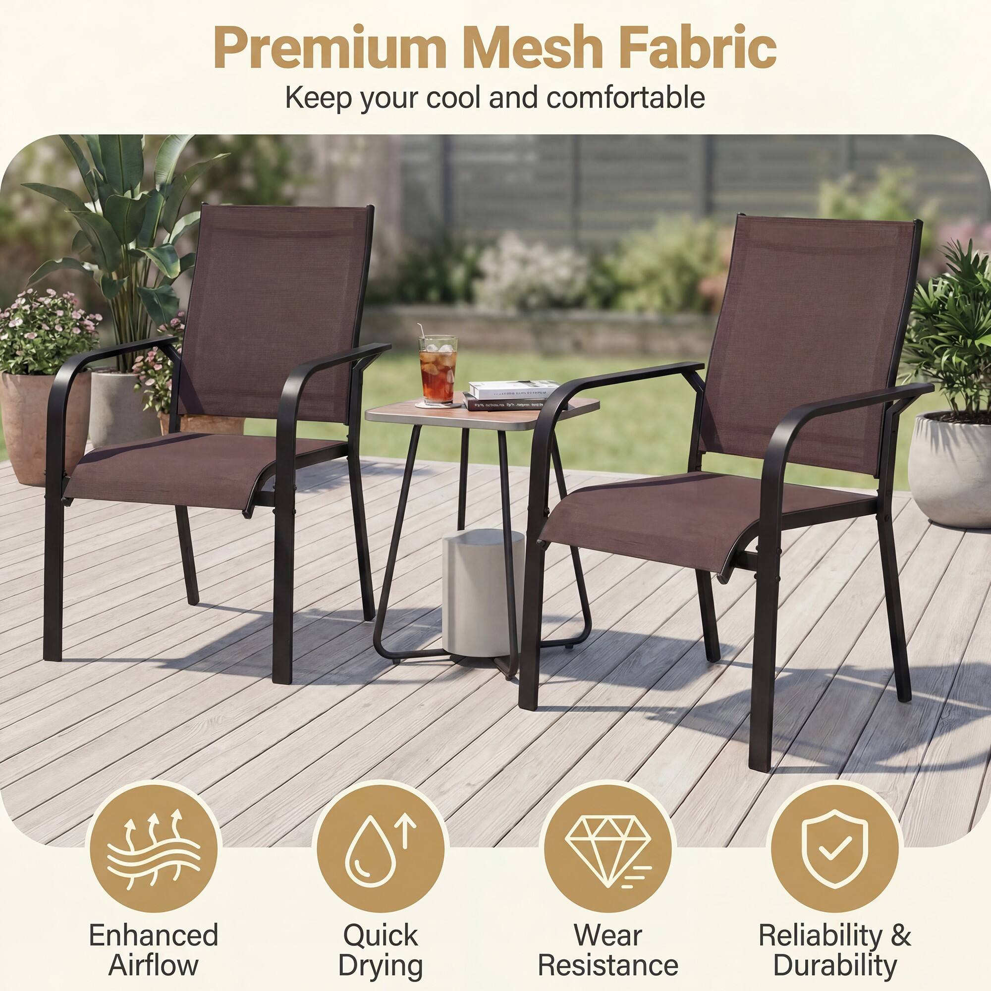 Premium Mesh Fabric  
Keep your cool and comfortable  

Enhanced Airflow  
Quick Drying  
Wear Resistance  
Reliability & Durability