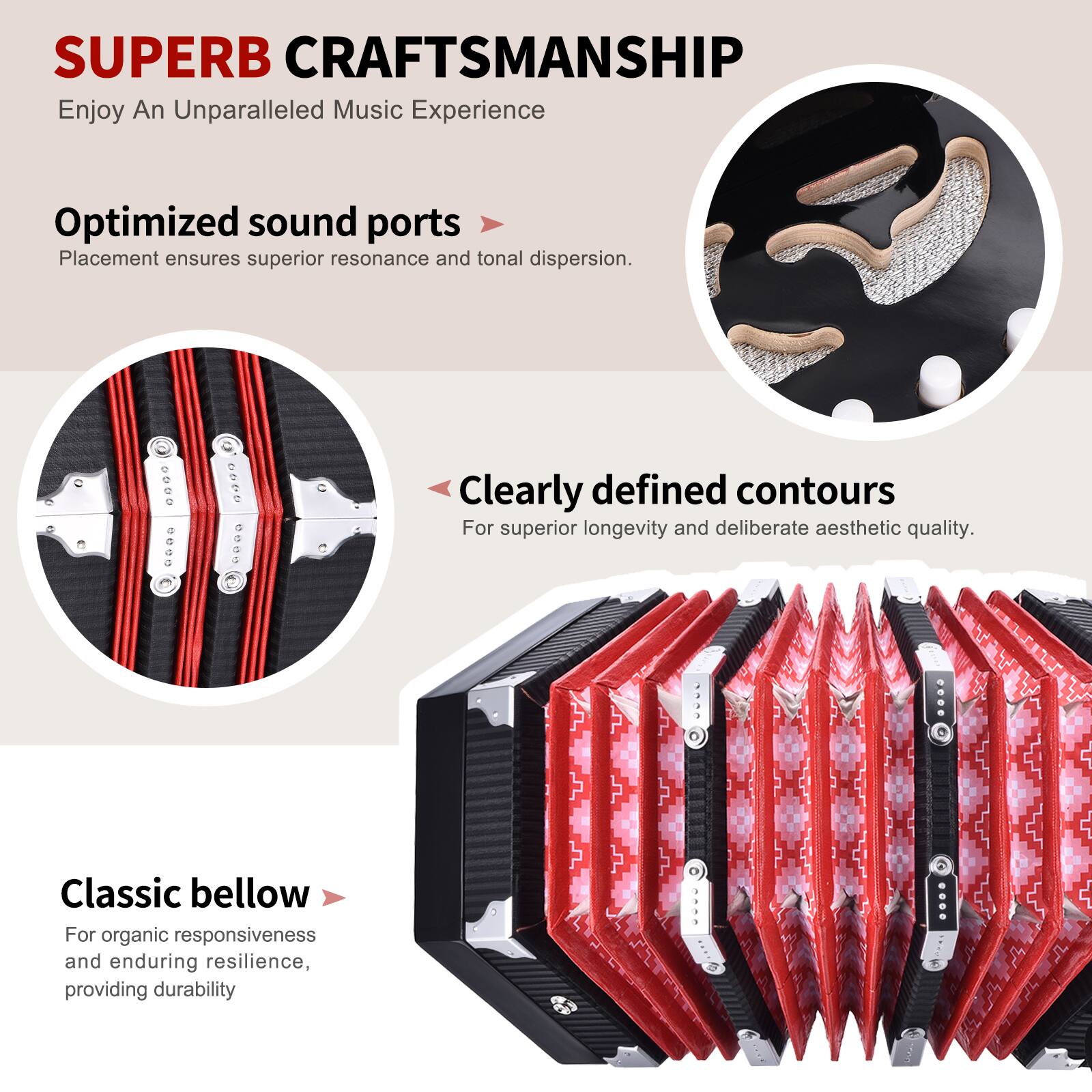 SUPERB CRAFTSMANSHIP  
Enjoy An Unparalleled Music Experience

Optimized sound ports  
Placement ensures superior resonance and tonal dispersion.

Clearly defined contours  
For superior longevity and deliberate aesthetic quality.

Classic bellow  
For organic responsiveness and enduring resilience, providing durability