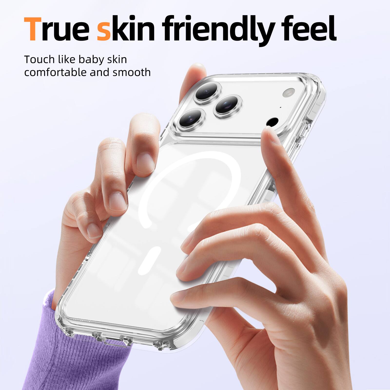 True skin friendly feel  
Touch like baby skin comfortable and smooth