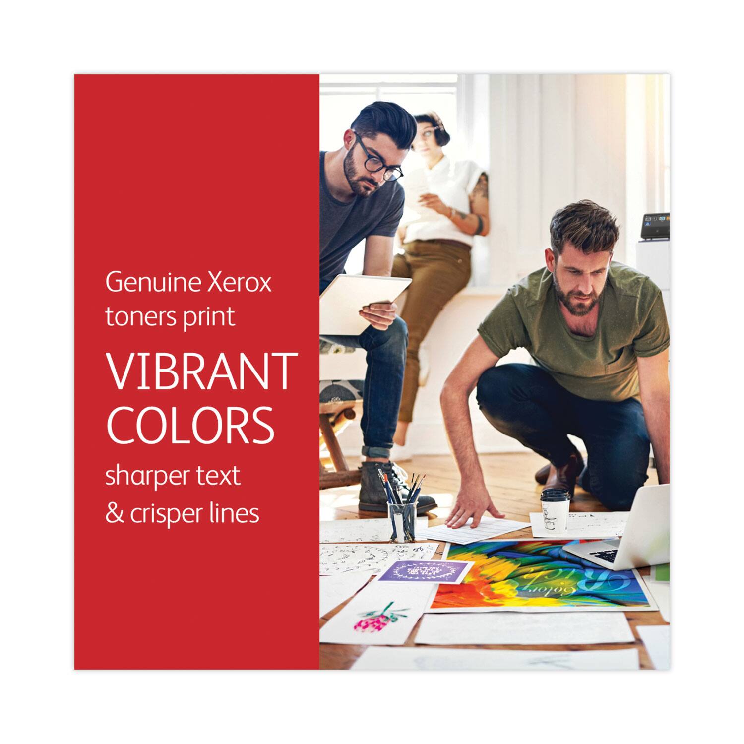 Genuine Xerox toners print  
VIBRANT COLORS  
sharper text & crisper lines