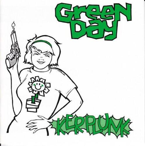 Green Day  
KERRLUNK