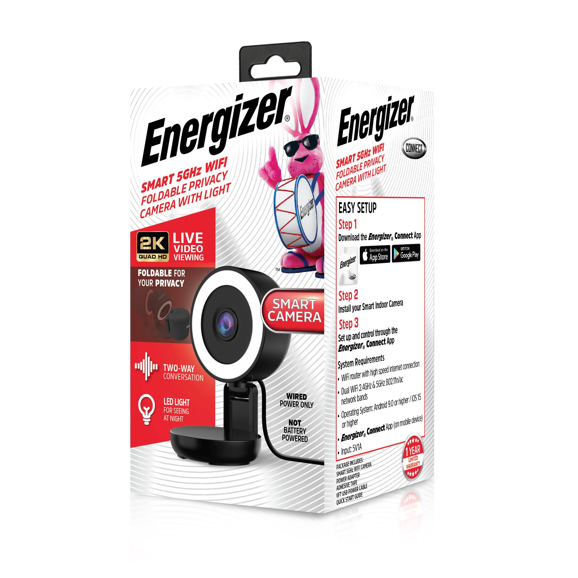 Energizer Smart 5GHz WiFi Foldable Privacy Camera with Light

- 2K Video Quad HD Viewing
- Foldable for Your Privacy
- Two-Way Conversation
- LED Light for Seeing at Night
- Wired Only, Not Battery Powered
- 1 Year Warranty

Easy Setup:
1. Download the Energizer, Connect App from the App Store or Google Play.
2. Install your Smart Indoor Camera.
3. Set up and control through the Energizer, Connect App.

System Requirements:
- WiFi router with high-speed internet connection (Dual WiFi 2.4GHz & 5GHz 802.11n/x).
- Operating System: Android 9.0 or higher / iOS 15 or higher.
- Energizer, Connect App on mobile device.

Energizer, Connect App available on:
- App Store
- Google Play