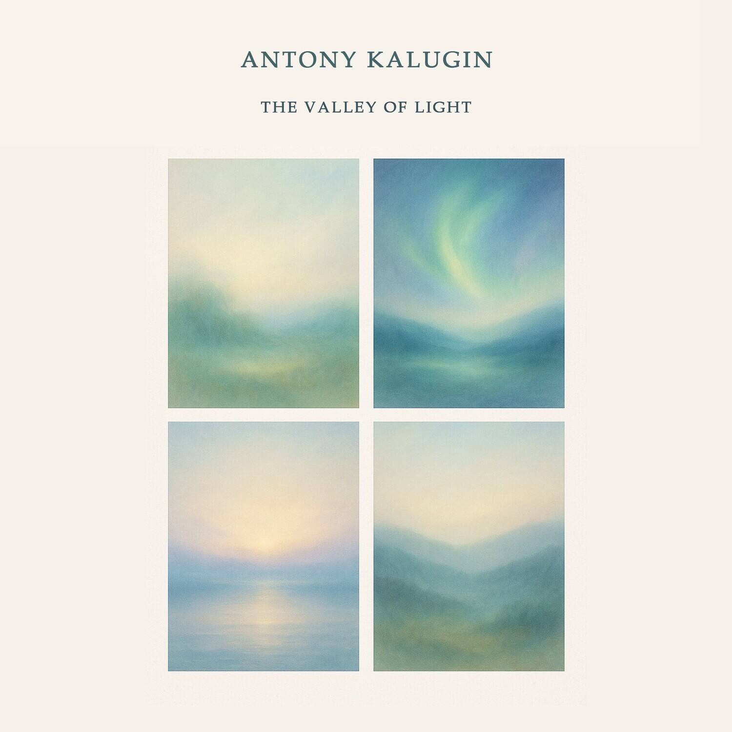 ANTONY KALUGIN  
THE VALLEY OF LIGHT