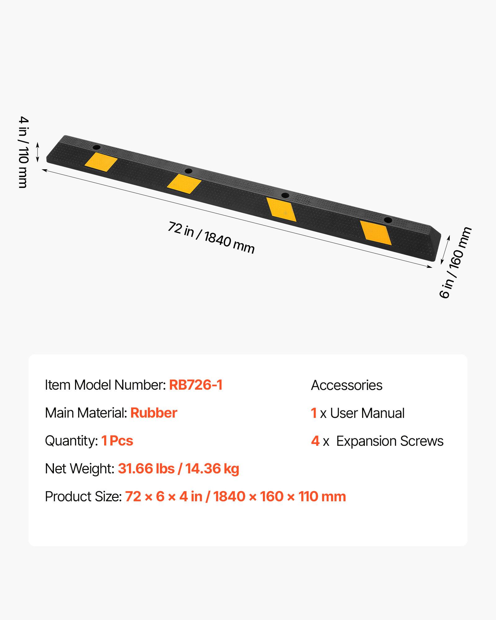 4 in / 4in/ 110 110 mm  
72 in / 1840 mm  
6 in / 160 mm  

Item Model Number: RB726-1  
Main Material: Rubber  
Quantity: 1Pcs  
Net Weight: 31.66 lbs / 14.36 kg  
Product Size: 72 x 6 x 4 in / 1840 x 160 x 110 mm  

Accessories:  
1 x User Manual  
4 x Expansion Screws
